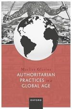 Authoritarian Practices in a Global Age Cover des Buches Authoritarian Practices in a Global Age (ISBN: 9780192862655)
