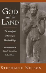 God and the Land: The Metaphysics of Farming in Hesiod and Vergil. With a translation of Hesiod's Works and Days by David Grene Cover des Buches God and the Land: The Metaphysics of Farming in Hesiod and Vergil. With a translation of Hesiod's Works and Days by David Grene (ISBN: 9780195117400)