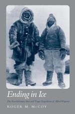 Ending in Ice: Alfred Wegener's Revolutionary Idea and Tragic Expedition Cover des Buches Ending in Ice: Alfred Wegener's Revolutionary Idea and Tragic Expedition (ISBN: 9780195188578)