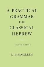 A Practical Grammar for Classical Hebrew Cover des Buches A Practical Grammar for Classical Hebrew (ISBN: 9780198154228)