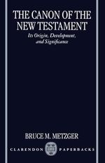 The Canon of the New Testament: Its Origin, Development, and Significance Cover des Buches The Canon of the New Testament: Its Origin, Development, and Significance (ISBN: 9780198269540)