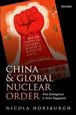 China and Global Nuclear Order: From Estrangement to Active Engagement Cover des Buches China and Global Nuclear Order: From Estrangement to Active Engagement (ISBN: 9780198706113)