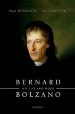 Bernard Bolzano: His Life and Work Cover des Buches Bernard Bolzano: His Life and Work (ISBN: 9780198823681)