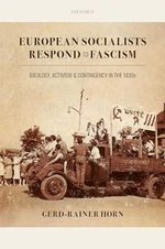 European Socialists Respond to Fascism: Ideology, Activism and Contingency in the 1930s Cover des Buches European Socialists Respond to Fascism: Ideology, Activism and Contingency in the 1930s (ISBN: 9780198863731)