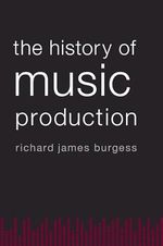 The History of Music Production Cover des Buches The History of Music Production (ISBN: 9780199357178)