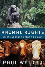 Animal Rights: What Everyone Needs to Know Cover des Buches Animal Rights: What Everyone Needs to Know (ISBN: 9780199739967)