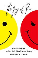 The Joy of Pain: Schadenfreude and the Dark Side of Human Nature Cover des Buches The Joy of Pain: Schadenfreude and the Dark Side of Human Nature (ISBN: 9780199753093)