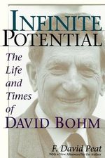 Infinite Potential: The Life And Times Of David Bohm Cover des Buches Infinite Potential: The Life And Times Of David Bohm (ISBN: 9780201328202)