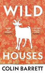 Wild Houses: One of the Observer's Debut Novels of 2024 Cover des Buches Wild Houses: One of the Observer's Debut Novels of 2024 (ISBN: 9780224099851)