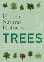 Hidden Natural Histories: Trees: The Secret Properties of 150 Species Cover des Buches Hidden Natural Histories: Trees: The Secret Properties of 150 Species (ISBN: 9780226282213)