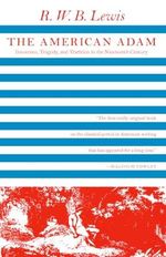 The American Adam: Innocence, Tragedy, and Tradition in the Nineteenth Century (Phoenix Books) Cover des Buches The American Adam: Innocence, Tragedy, and Tradition in the Nineteenth Century (Phoenix Books) (ISBN: 9780226476810)