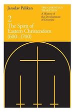 The Christian Tradition: A History of the Development of Doctrine, Volume 2: The Spirit of Eastern Christendom (600-1700) (The Christian Tradition: A ... Development of Christian Doctrine, Band 2) Cover des Buches The Christian Tradition: A History of the Development of Doctrine, Volume 2: The Spirit of Eastern Christendom (600-1700) (The Christian Tradition: A ... Development of Christian Doctrine, Band 2) (ISBN: 9780226653730)
