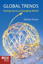 Global Trends: Facing up to a Changing World (IESE Business Collection) Cover des Buches Global Trends: Facing up to a Changing World (IESE Business Collection) (ISBN: 9780230284869)