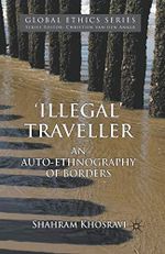 Illegal' Traveller: An Auto-Ethnography of Borders (Global Ethics) Cover des Buches Illegal' Traveller: An Auto-Ethnography of Borders (Global Ethics) (ISBN: 9780230336742)