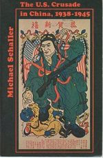 Schaller: the U S Crusade in China 1938-1945 (Paper) Cover des Buches Schaller: the U S Crusade in China 1938-1945 (Paper) (ISBN: 9780231044554)