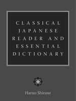 Classical Japanese Reader And Essential Dictionary Cover des Buches Classical Japanese Reader And Essential Dictionary (ISBN: 9780231139908)