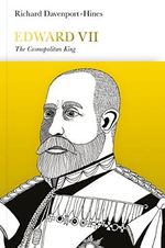 Edward VII (Penguin Monarchs): The Cosmopolitan King Cover des Buches Edward VII (Penguin Monarchs): The Cosmopolitan King (ISBN: 9780241014806)