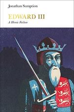Edward III (Penguin Monarchs): A Heroic Failure Cover des Buches Edward III (Penguin Monarchs): A Heroic Failure (ISBN: 9780241184202)