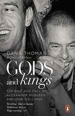 Gods and Kings: The Rise and Fall of Alexander McQueen and John Galliano Cover des Buches Gods and Kings: The Rise and Fall of Alexander McQueen and John Galliano (ISBN: 9780241198162)