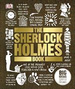 The Sherlock Holmes Book: Big Ideas Simply Explained Cover des Buches The Sherlock Holmes Book: Big Ideas Simply Explained (ISBN: 9780241205914)
