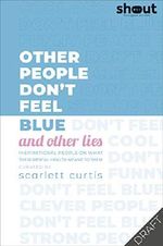 It's Not OK to Feel Blue (and other lies): Inspirational people open up about their mental health Cover des Buches It's Not OK to Feel Blue (and other lies): Inspirational people open up about their mental health (ISBN: 9780241410899)