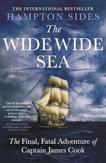 The Wide Wide Sea: The thrilling account of Captain Cook's final journey, for fans of The Wager by David Grann Cover des Buches The Wide Wide Sea: The thrilling account of Captain Cook's final journey, for fans of The Wager by David Grann (ISBN: 9780241437377)