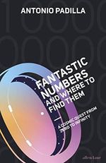 Fantastic Numbers and Where to Find Them: A Cosmic Quest from Zero to Infinity Cover des Buches Fantastic Numbers and Where to Find Them: A Cosmic Quest from Zero to Infinity (ISBN: 9780241585580)