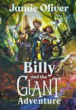 Billy and the Giant Adventure: The first children's book from Jamie Oliver Cover des Buches Billy and the Giant Adventure: The first children's book from Jamie Oliver (ISBN: 9780241596135)