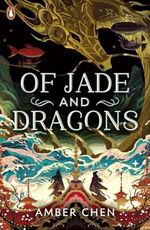 Of Jade and Dragons (Fall of the Dragon 1) Cover des Buches Of Jade and Dragons (Fall of the Dragon 1) (ISBN: 9780241624364)