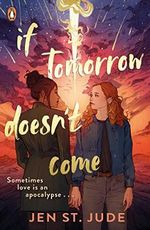 If Tomorrow Doesn't Come: The heartbreaking sapphic YA romance Cover des Buches If Tomorrow Doesn't Come: The heartbreaking sapphic YA romance (ISBN: 9780241627761)