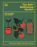 The Self-Sufficiency Garden: Feed Your Family and Save Money Cover des Buches The Self-Sufficiency Garden: Feed Your Family and Save Money (ISBN: 9780241641439)