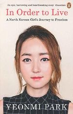 In Order To Live: A North Korean Girl's Journey to Freedom Cover des Buches In Order To Live: A North Korean Girl's Journey to Freedom (ISBN: 9780241973035)