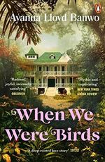 When We Were Birds Cover des Buches When We Were Birds (ISBN: 9780241991633)