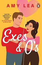 Exes and O's: The next swoon-worthy rom-com from romance sensation Amy Lea Cover des Buches Exes and O's: The next swoon-worthy rom-com from romance sensation Amy Lea (ISBN: 9780241997543)