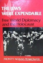The Jews Were Expendable: Free World Diplomacy and the Holocaust Cover des Buches The Jews Were Expendable: Free World Diplomacy and the Holocaust (ISBN: 9780252007477)