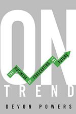 On Trend: The Business of Forecasting the Future Cover des Buches On Trend: The Business of Forecasting the Future (ISBN: 9780252084690)