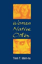 Woman, Native, Other: Writing Postcoloniality and Feminism Cover des Buches Woman, Native, Other: Writing Postcoloniality and Feminism (ISBN: 9780253205032)