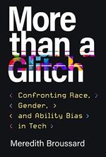More than a Glitch: Confronting Race, Gender, and Ability Bias in Tech Cover des Buches More than a Glitch: Confronting Race, Gender, and Ability Bias in Tech (ISBN: 9780262047654)