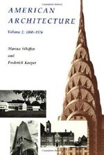 American Architecture: Volume 2: 1860-1976 Cover des Buches American Architecture: Volume 2: 1860-1976 (ISBN: 9780262730709)