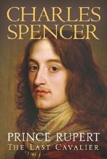Prince Rupert: The Last Cavalier Cover des Buches Prince Rupert: The Last Cavalier (ISBN: 9780297846109)