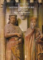 Gothic Sculpture 1140-1300 (Yale University Press Pelican History of Art) Cover des Buches Gothic Sculpture 1140-1300 (Yale University Press Pelican History of Art) (ISBN: 9780300074529)