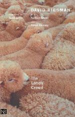 The Lonely Crowd: A Study of the Changing American Character, Abridged and revised edition (Yale Nota Bene) Cover des Buches The Lonely Crowd: A Study of the Changing American Character, Abridged and revised edition (Yale Nota Bene) (ISBN: 9780300088656)