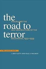 The Road to Terror: Stalin and the Self-Destruction of the Bolsheviks, 1932-1939 (Annals of Communism Series) Cover des Buches The Road to Terror: Stalin and the Self-Destruction of the Bolsheviks, 1932-1939 (Annals of Communism Series) (ISBN: 9780300104073)
