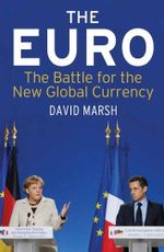 The Euro: The Battle for the New Global Currency Cover des Buches The Euro: The Battle for the New Global Currency (ISBN: 9780300176742)