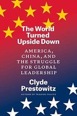 The World Turned Upside Down: America, China, and the Struggle for Global Leadership Cover des Buches The World Turned Upside Down: America, China, and the Struggle for Global Leadership (ISBN: 9780300248494)