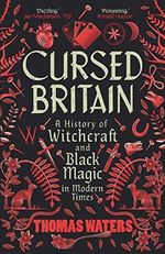 Cursed Britain: A History of Witchcraft and Black Magic in Modern Times Cover des Buches Cursed Britain: A History of Witchcraft and Black Magic in Modern Times (ISBN: 9780300254778)