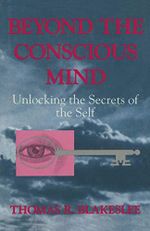 Beyond the Conscious Mind: Unlocking the Secrets of the Self Cover des Buches Beyond the Conscious Mind: Unlocking the Secrets of the Self (ISBN: 9780306452628)
