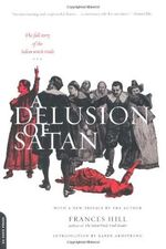 A Delusion Of Satan: The Full Story Of The Salem Witch Trials Cover des Buches A Delusion Of Satan: The Full Story Of The Salem Witch Trials (ISBN: 9780306811593)