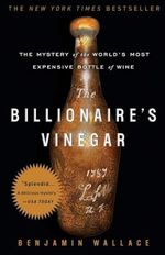 The Billionaire's Vinegar: The Mystery of the World's Most Expensive Bottle of Wine Cover des Buches The Billionaire's Vinegar: The Mystery of the World's Most Expensive Bottle of Wine (ISBN: 9780307338785)