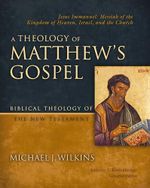 A Theology of Matthew's Gospel: Jesus Immanuel: Messiah of the Kingdom of Heaven, Israel, and the Church (Biblical Theology of the New Testament Series) Cover des Buches A Theology of Matthew's Gospel: Jesus Immanuel: Messiah of the Kingdom of Heaven, Israel, and the Church (Biblical Theology of the New Testament Series) (ISBN: 9780310270874)